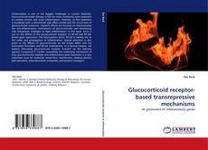 Portada del libro de Glucocorticoid receptor-based transrepressive mechanisms