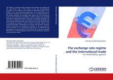 Copertina di The exchange rate regime and the international trade