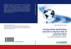 Bookcover of Incorporating Spatial Data and GIS to Improve SEA of Land Use Plans