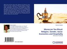 Capa do livro de Moroccan Tea Ritual: Religion, Gender, Socio-Economics and Hospitality 