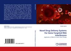 Capa do livro de Novel Drug Delivery Systems For Gene-Targeted RNA Interference 
