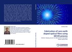 Capa do livro de Fabrication of rare earth doped optical fibre using MCVD process 