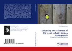 Capa do livro de Enhancing attractiveness of the wood industry among young people 