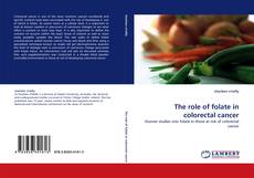 Bookcover of The role of folate in colorectal cancer