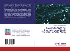 Portada del libro de Households’ WTP For Improved Liquid Waste Treatment In Addis Ababa