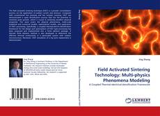 Portada del libro de Field Activated Sintering Technology: Multi-physics Phenomena Modeling