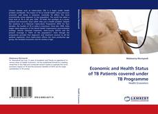 Economic and Health Status of TB Patients covered under TB Programme的封面