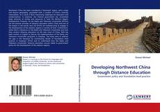 Couverture de Developing Northwest China through Distance Education