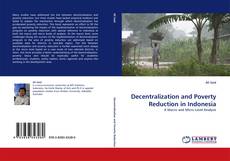 Bookcover of Decentralization and Poverty Reduction in Indonesia