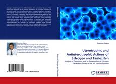 Capa do livro de Uterotrophic and Antiuterotrophic Actions of Estrogen and Tamoxifen 