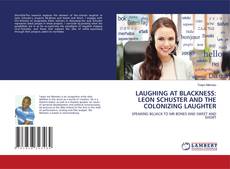 LAUGHING AT BLACKNESS: LEON SCHUSTER AND THE COLONIZING LAUGHTER kitap kapağı