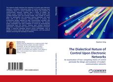 Bookcover of The Dialectical Nature of Control Upon Electronic Networks