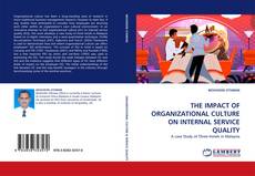 Bookcover of THE IMPACT OF ORGANIZATIONAL CULTURE ON INTERNAL SERVICE QUALITY