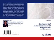 Capa do livro de Development of Antimicrobial Suture of Polypropylene 
