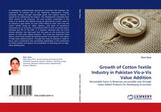 Copertina di Growth of Cotton Textile Industry in Pakistan Vis-a-Vis Value Addition