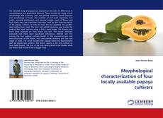Morphological characterization of four locally available papaya cultivars kitap kapağı