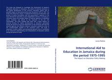 International Aid to Education in Jamaica during the period 1975-1995 kitap kapağı