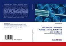 Couverture de Intracellular Delivery of Peptide Carriers, Substrates and Inhibitors