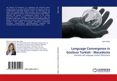 Bookcover of Language Convergence in Gostivar Turkish - Macedonia