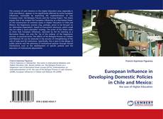 Couverture de European Influence in Developing Domestic Policies in Chile and Mexico: