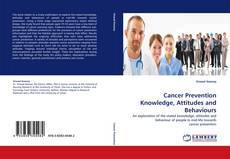 Bookcover of Cancer Prevention Knowledge, Attitudes and Behaviours