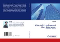 White Light Interferometric Fiber Optic Sensors的封面