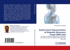Portada del libro de Radial Vector Representation of Magnetic Resonance Image (MRI) data