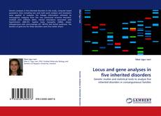 Locus and gene analyses in five inherited disorders kitap kapağı