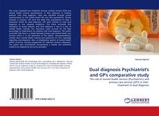 Portada del libro de Dual diagnosis Psychiatrist''s and GP''s comparative study