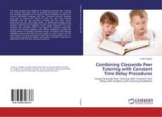 Portada del libro de Combining Classwide Peer Tutoring with Constant Time Delay Procedures