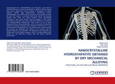 NANOCRYSTALLINE HYDROXYAPATITE OBTAINED BY DRY MECHANICAL ALLOYING的封面