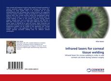 Portada del libro de Infrared lasers for corneal tissue welding