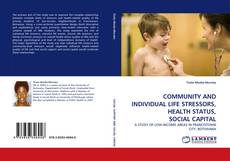 COMMUNITY AND INDIVIDUAL LIFE STRESSORS, HEALTH STATUS, SOCIAL CAPITAL的封面