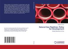 Natural Gas Pipelines: Policy for Development的封面