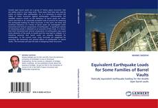 Portada del libro de Equivalent Earthquake Loads for Some Families of Barrel Vaults