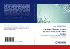 Dominant Themes In Ezra Pound''s 1930s And 1940s Cantos kitap kapağı