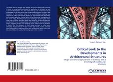 Couverture de Critical Look to the Developments in Architectural Structures