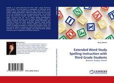 Portada del libro de Extended Word Study Spelling Instruction with Third Grade Students