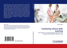 Portada del libro de Facilitating clinical skills teaching