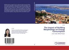 The Impact of Building Morphology on Energy Consumption kitap kapağı