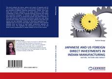 Portada del libro de JAPANESE AND US FOREIGN DIRECT INVESTMENTS IN INDIAN MANUFACTURING