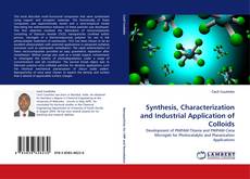 Synthesis, Characterization and Industrial Application of Colloids的封面