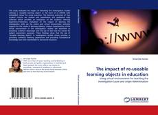 Capa do livro de The impact of re-useable learning objects in education 