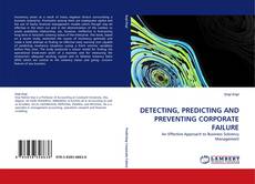 DETECTING, PREDICTING AND PREVENTING CORPORATE FAILURE的封面