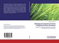 Biological Control of Some Important Plant Diseases的封面