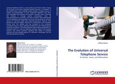 Bookcover of The Evolution of Universal Telephone Service