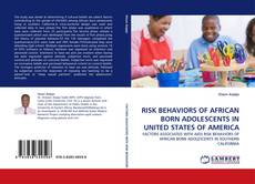 RISK BEHAVIORS OF AFRICAN BORN ADOLESCENTS IN UNITED STATES OF AMERICA的封面