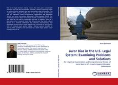 Juror Bias in the U.S. Legal System: Examining Problems and Solutions kitap kapağı