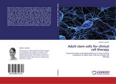 Adult stem cells for clinical cell therapy kitap kapağı