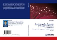 Copertina di Nonlinear pulse dynamics and supercontinuum generation